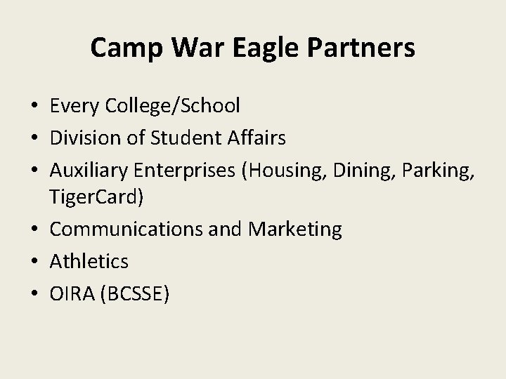 Camp War Eagle Partners • Every College/School • Division of Student Affairs • Auxiliary
