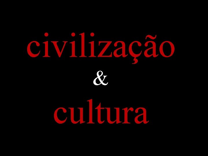 civilização & cultura 