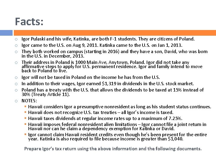 Facts: o Igor Pulaski and his wife, Katinka, are both F-1 students. They are