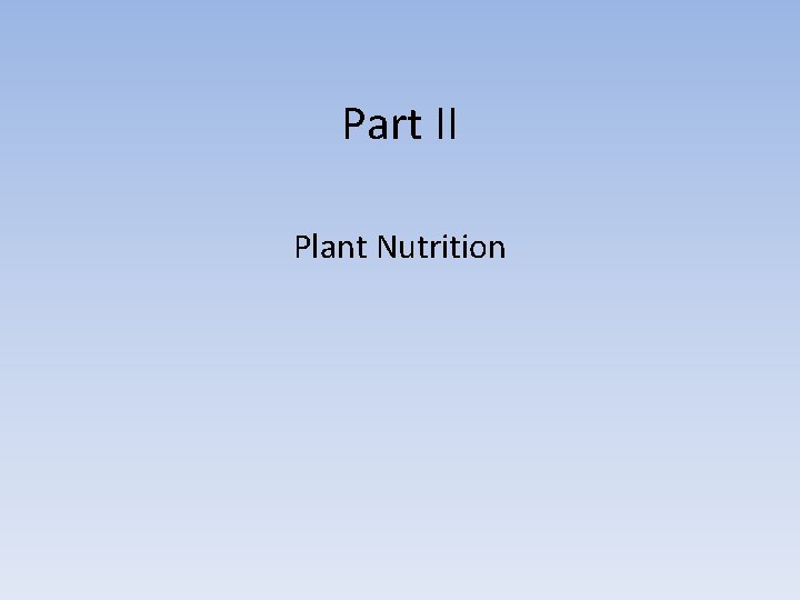 Part II Plant Nutrition 