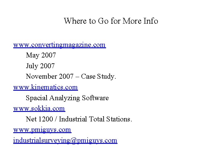 Where to Go for More Info www. convertingmagazine. com May 2007 July 2007 November