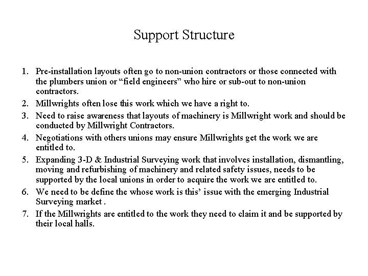 Support Structure 1. Pre-installation layouts often go to non-union contractors or those connected with