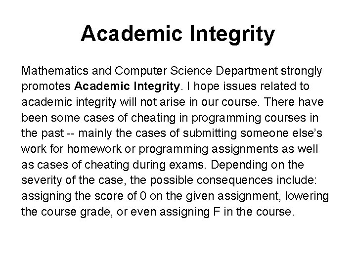 Academic Integrity Mathematics and Computer Science Department strongly promotes Academic Integrity. I hope issues