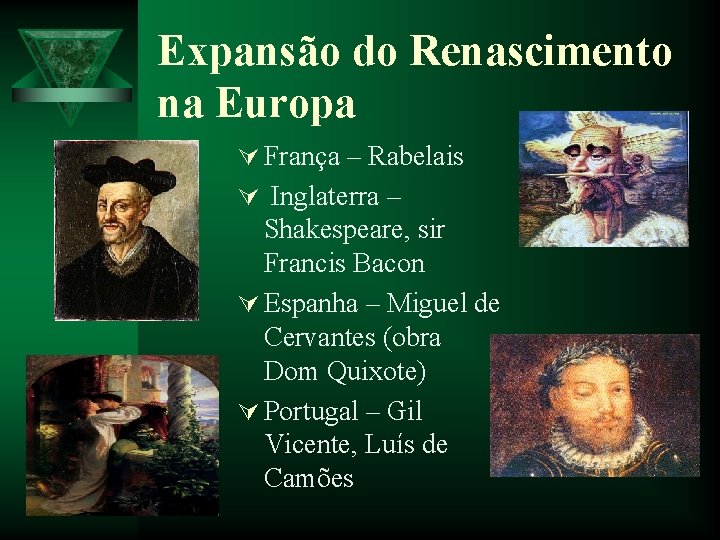 Expansão do Renascimento na Europa Ú França – Rabelais Ú Inglaterra – Shakespeare, sir