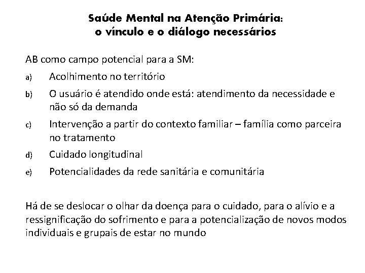 Saúde Mental na Atenção Primária: o vínculo e o diálogo necessários AB como campo