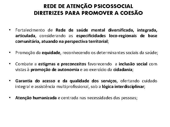 REDE DE ATENÇÃO PSICOSSOCIAL DIRETRIZES PARA PROMOVER A COESÃO • Fortalecimento de Rede de