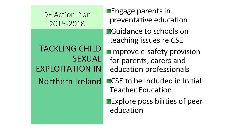 DE Action Plan 2015 -2018 TACKLING CHILD SEXUAL EXPLOITATION IN Northern Ireland Engage parents