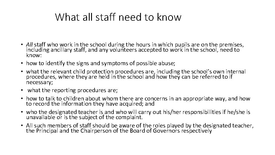 What all staff need to know • All staff who work in the school