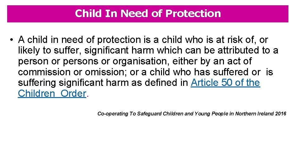 Child In Need of Protection • A child in need of protection is a