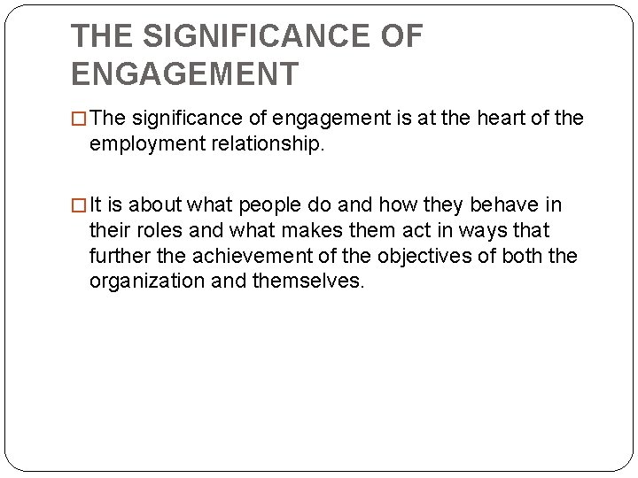 THE SIGNIFICANCE OF ENGAGEMENT � The significance of engagement is at the heart of THE SIGNIFICANCE OF ENGAGEMENT � The significance of engagement is at the heart of