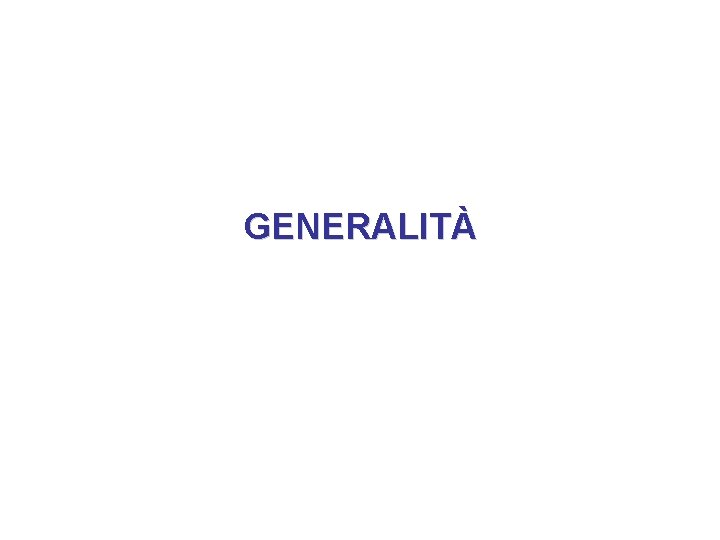 GENERALITÀ 