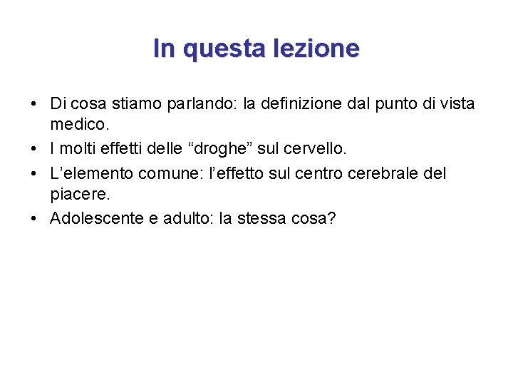 In questa lezione • Di cosa stiamo parlando: la definizione dal punto di vista