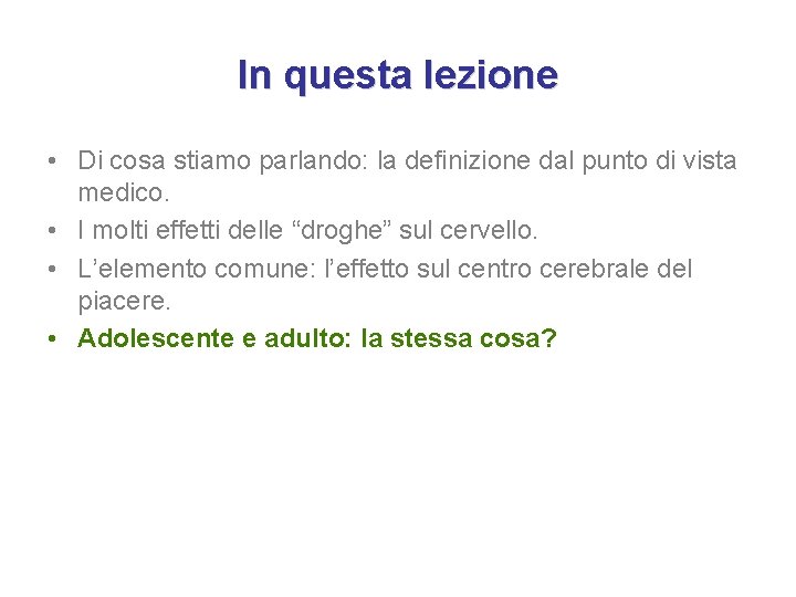 In questa lezione • Di cosa stiamo parlando: la definizione dal punto di vista