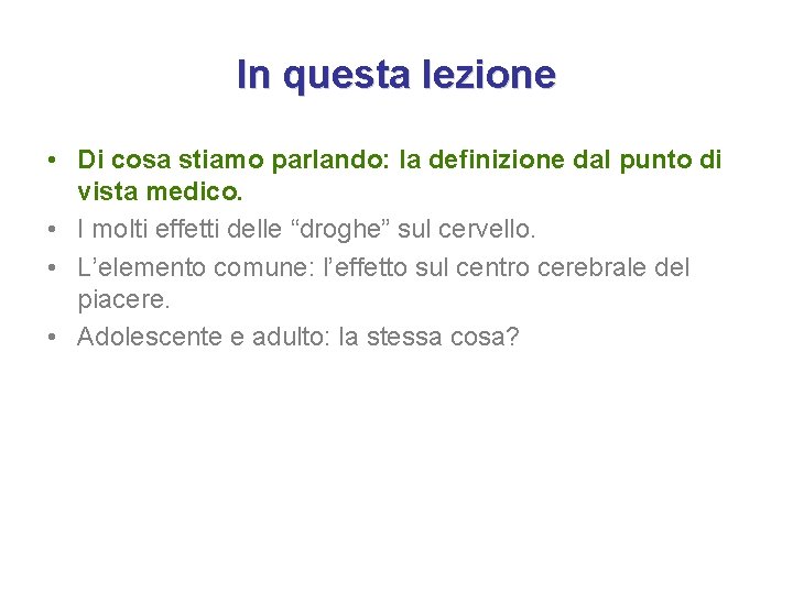 In questa lezione • Di cosa stiamo parlando: la definizione dal punto di vista
