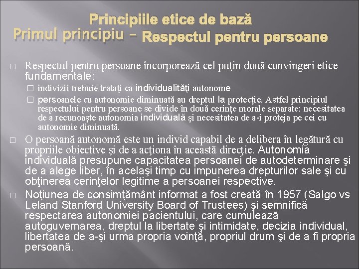 Principiile etice de bază Primul principiu - Respectul pentru persoane � Respectul pentru persoane