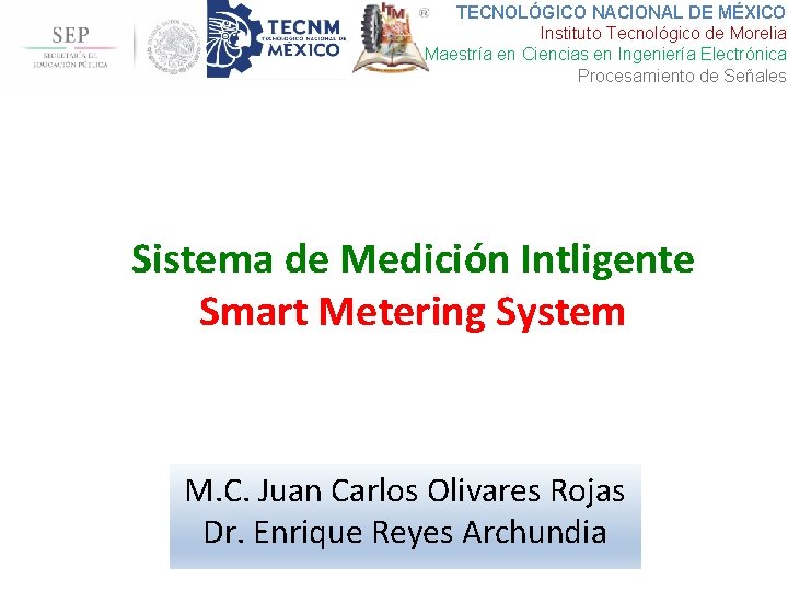 TECNOLÓGICO NACIONAL DE MÉXICO Instituto Tecnológico de Morelia Maestría en Ciencias en Ingeniería Electrónica