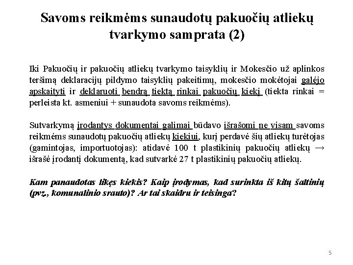 Savoms reikmėms sunaudotų pakuočių atliekų tvarkymo samprata (2) Iki Pakuočių ir pakuočių atliekų tvarkymo