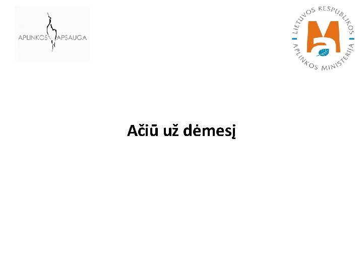 Ačiū už dėmesį 