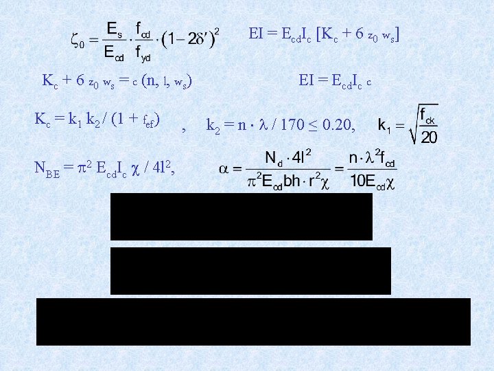 EI = Ecd. Ic [Kc + 6 z 0 ws] Kc + 6 z