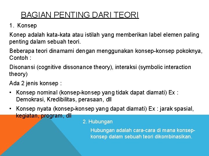 BAGIAN PENTING DARI TEORI 1. Konsep Konep adalah kata-kata atau istilah yang memberikan label BAGIAN PENTING DARI TEORI 1. Konsep Konep adalah kata-kata atau istilah yang memberikan label