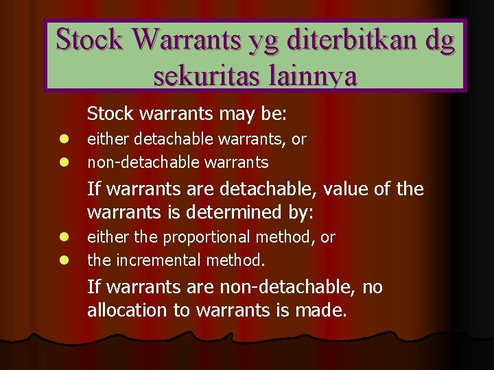 Stock Warrants yg diterbitkan dg sekuritas lainnya Stock warrants may be: l l either