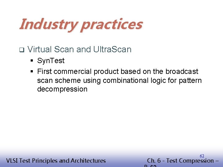 Industry practices q Virtual Scan and Ultra. Scan § Syn. Test § First commercial