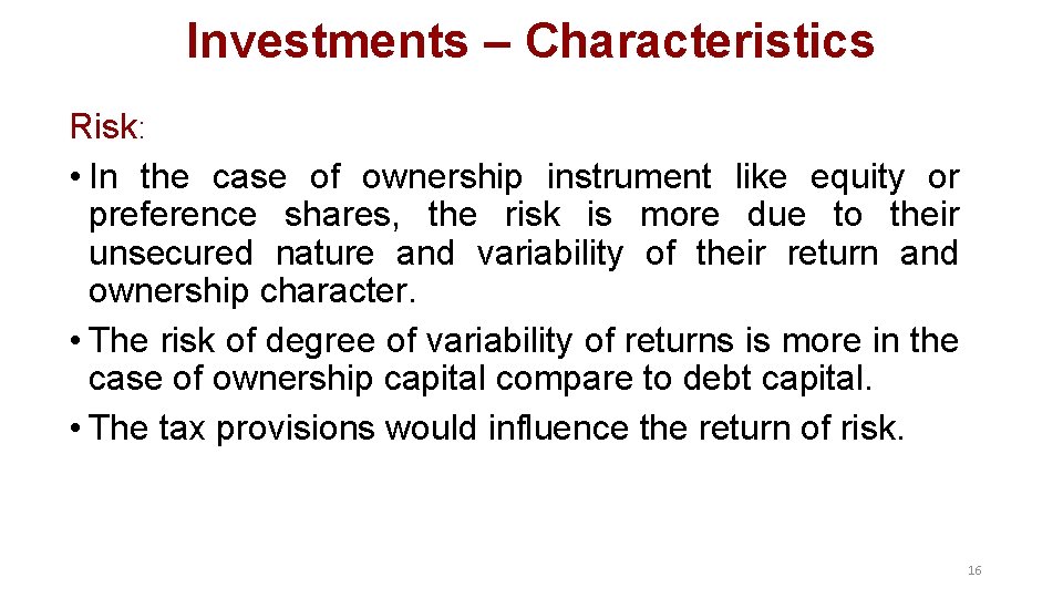 Investments – Characteristics Risk: • In the case of ownership instrument like equity or Investments – Characteristics Risk: • In the case of ownership instrument like equity or