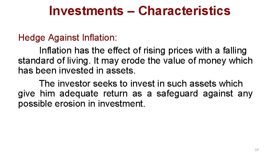 Investments – Characteristics Hedge Against Inflation: Inflation has the effect of rising prices with Investments – Characteristics Hedge Against Inflation: Inflation has the effect of rising prices with