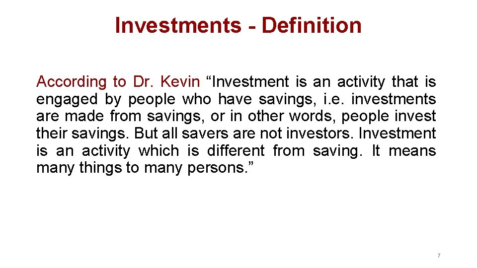 Investments - Definition According to Dr. Kevin “Investment is an activity that is engaged Investments - Definition According to Dr. Kevin “Investment is an activity that is engaged