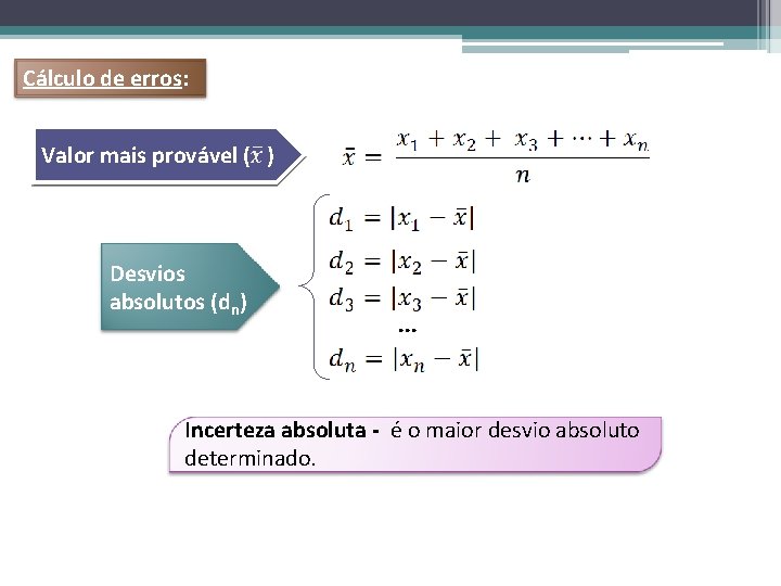 Cálculo de erros: Valor mais provável ( ) Desvios absolutos (dn) . . .