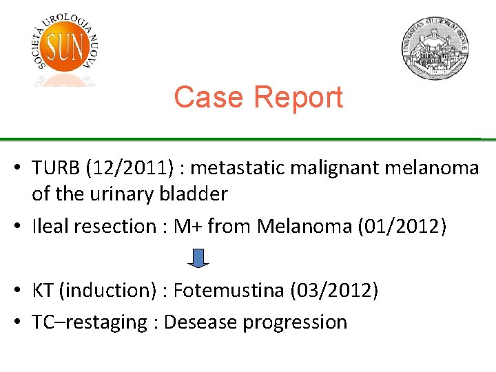 Case Report • TURB (12/2011) : metastatic malignant melanoma of the urinary bladder •