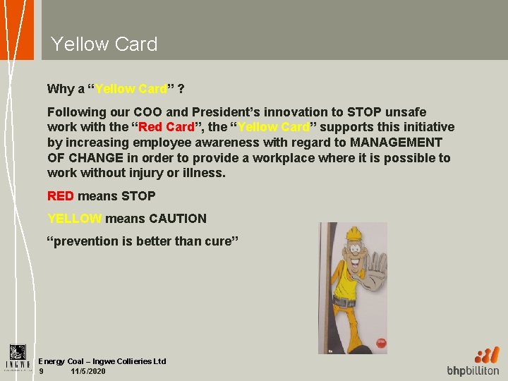 Yellow Card Why a “Yellow Card” ? Following our COO and President’s innovation to