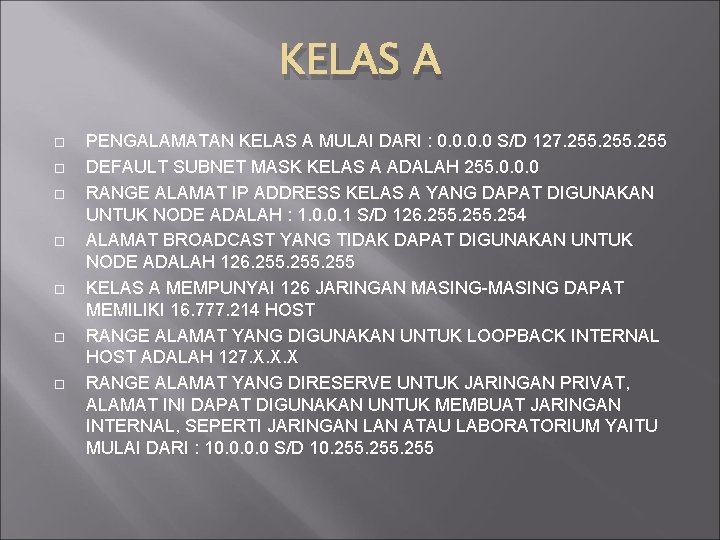 KELAS A PENGALAMATAN KELAS A MULAI DARI : 0. 0 S/D 127. 255 DEFAULT KELAS A PENGALAMATAN KELAS A MULAI DARI : 0. 0 S/D 127. 255 DEFAULT