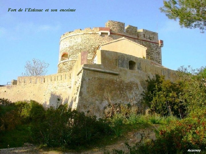 Fort de l’Estissac et son enceinte 