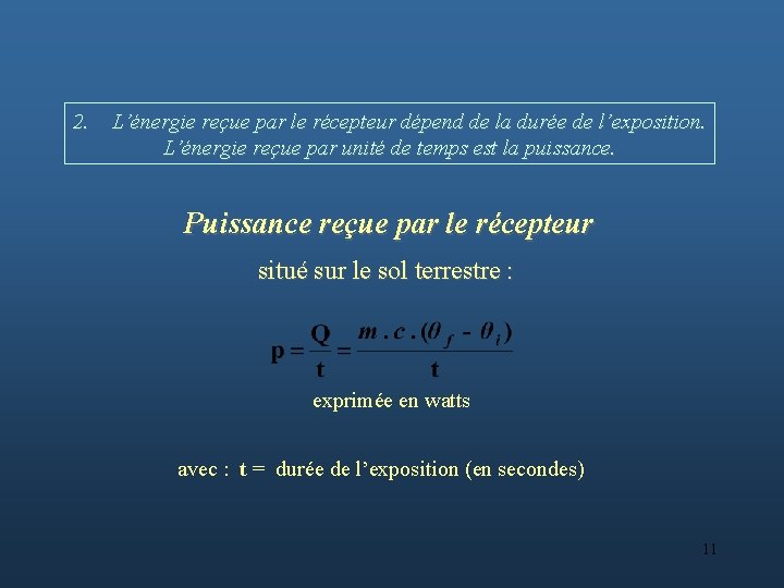 2. L’énergie reçue par le récepteur dépend de la durée de l’exposition. L’énergie reçue