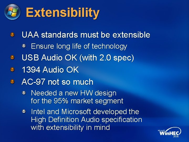 Extensibility UAA standards must be extensible Ensure long life of technology USB Audio OK