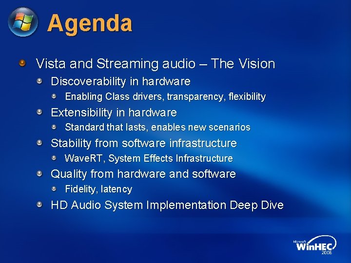 Agenda Vista and Streaming audio – The Vision Discoverability in hardware Enabling Class drivers,