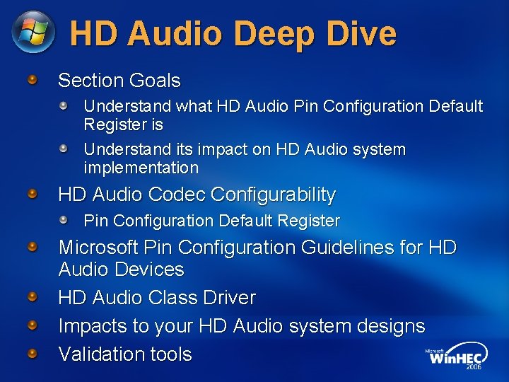 HD Audio Deep Dive Section Goals Understand what HD Audio Pin Configuration Default Register