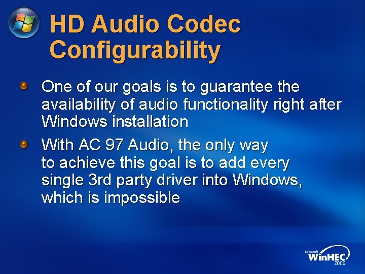 HD Audio Codec Configurability One of our goals is to guarantee the availability of