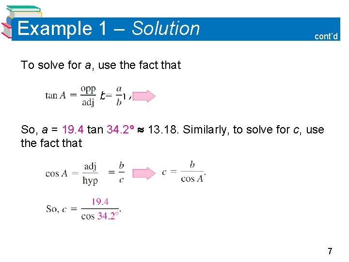 Example 1 – Solution cont’d To solve for a, use the fact that a