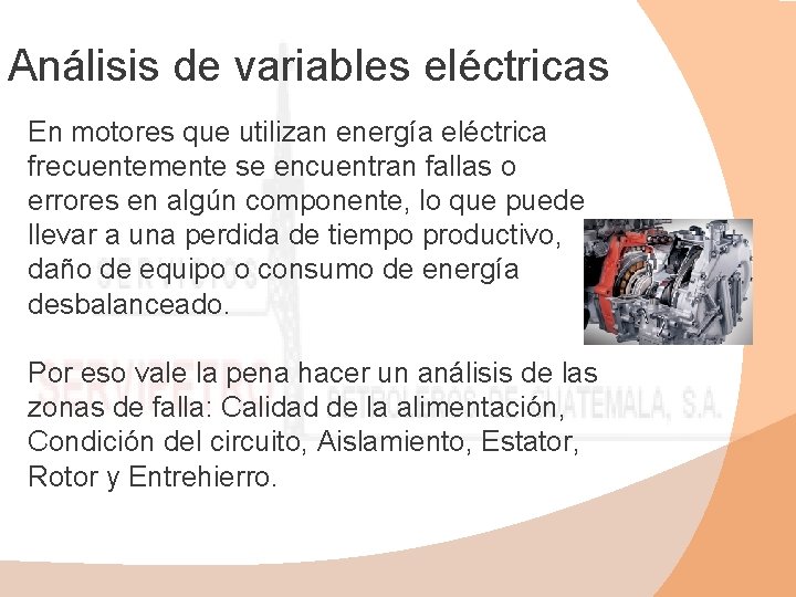 Análisis de variables eléctricas En motores que utilizan energía eléctrica frecuentemente se encuentran fallas