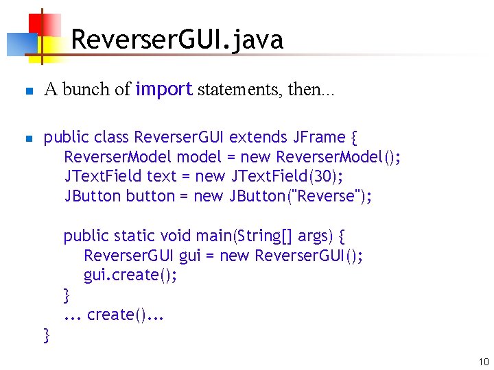 Reverser. GUI. java n n A bunch of import statements, then. . . public