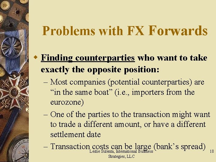 Problems with FX Forwards w Finding counterparties who want to take exactly the opposite