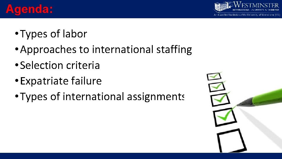 Agenda: • Types of labor • Approaches to international staffing • Selection criteria •