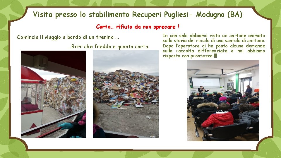 Visita presso lo stabilimento Recuperi Pugliesi- Modugno (BA) Carta… rifiuto da non sprecare !