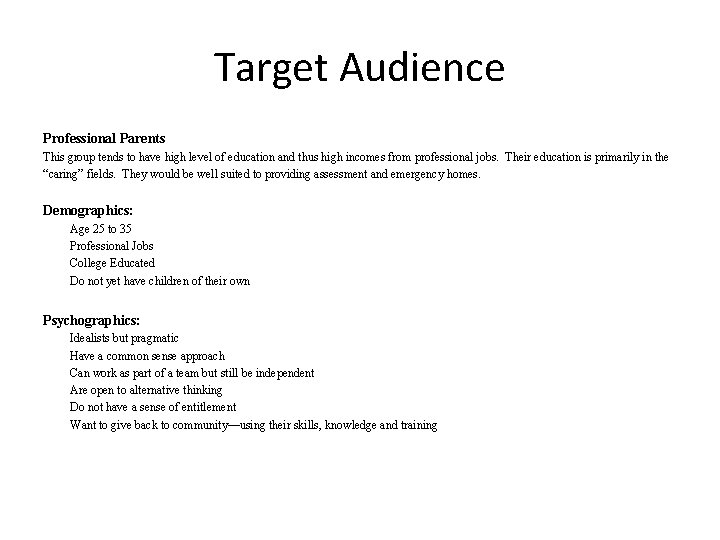 Target Audience Professional Parents This group tends to have high level of education and