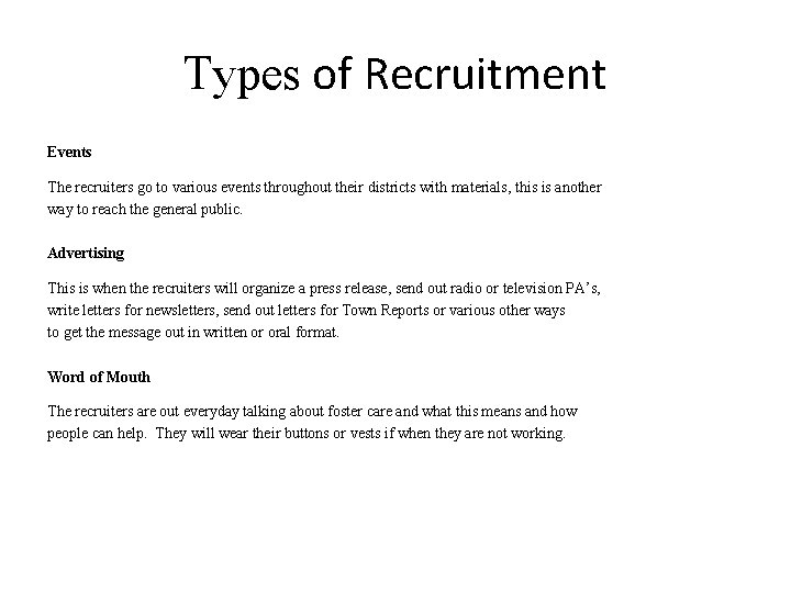 Types of Recruitment Events The recruiters go to various events throughout their districts with