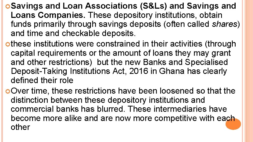  Savings and Loan Associations (S&Ls) and Savings and Loans Companies. These depository institutions,