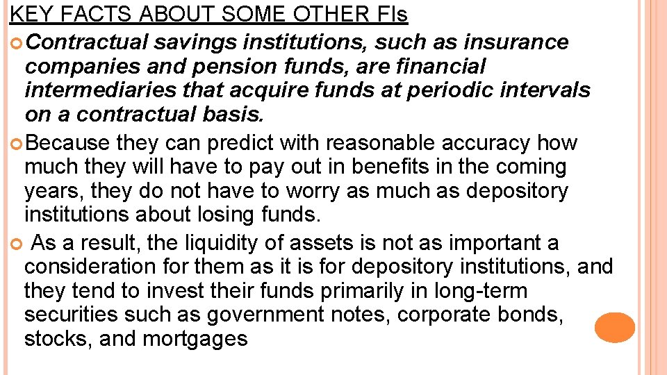 KEY FACTS ABOUT SOME OTHER FIs Contractual savings institutions, such as insurance companies and