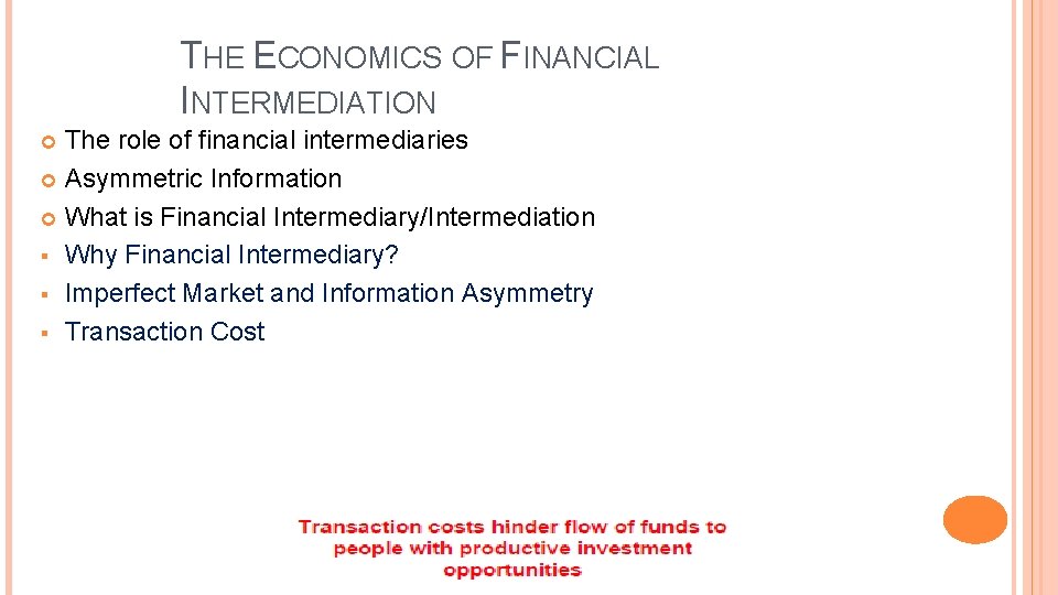 THE ECONOMICS OF FINANCIAL INTERMEDIATION The role of financial intermediaries Asymmetric Information What is